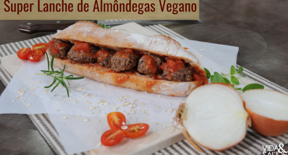 Receita: Super Lanche de Almôndegas Veganas