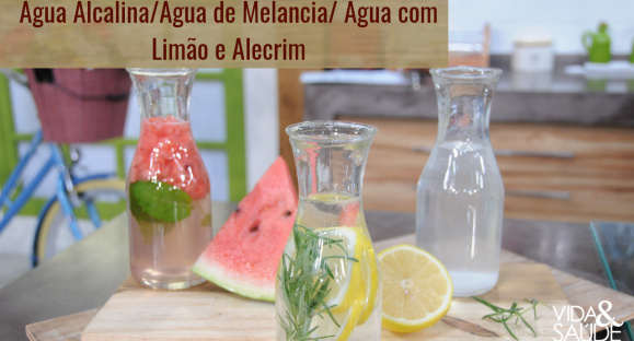 Receita: Água Alcalina, Água de Melancia, Água com Limão e Alecrim