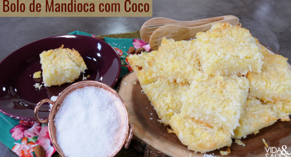 Receita: Bolo de Mandioca com Coco