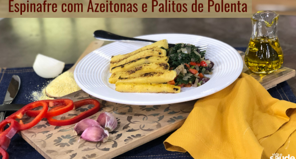 Receita: Espinafre com Azeitonas e Palito de Polenta