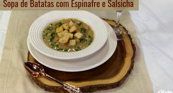 Receita: Sopa de Batata com Espinafre e Salsicha