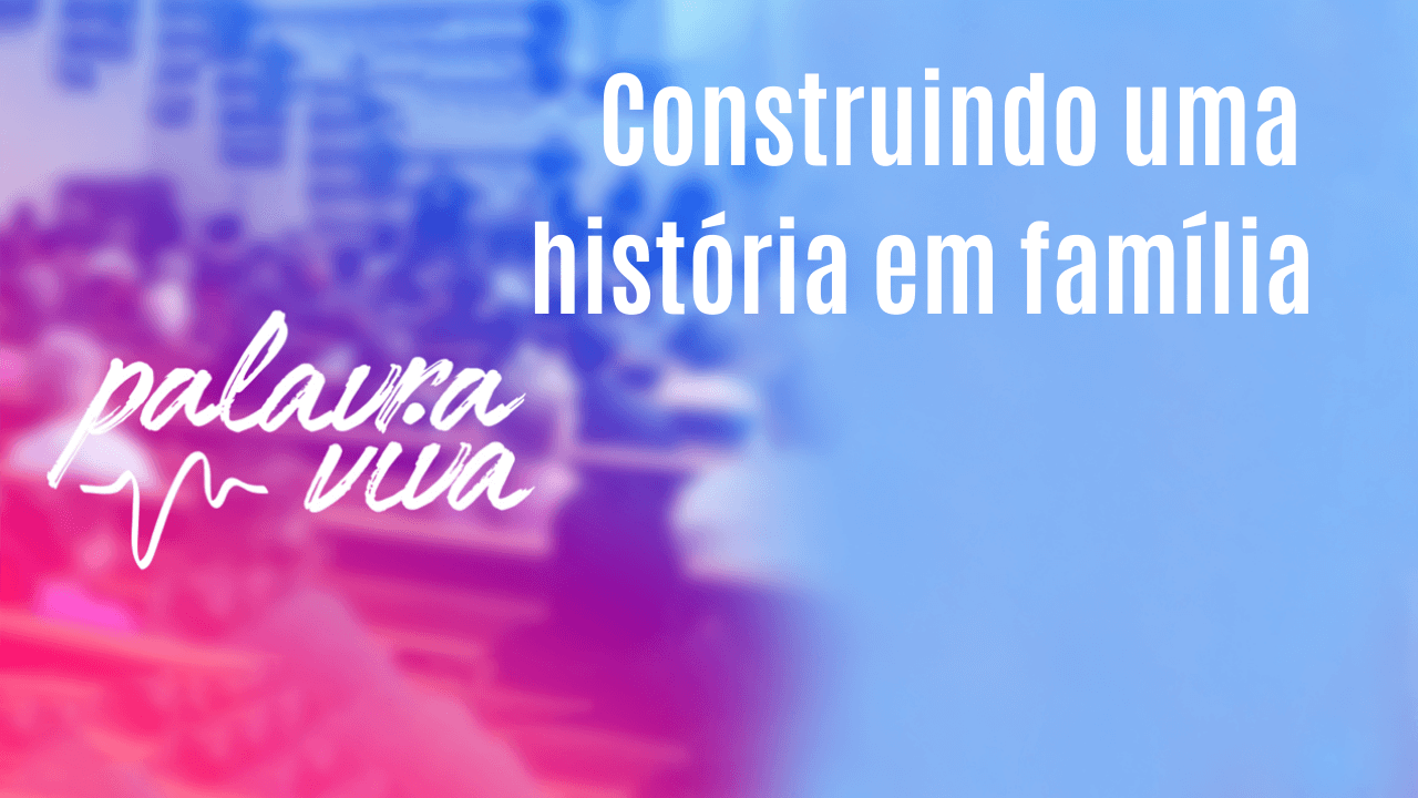 Construindo uma história em família