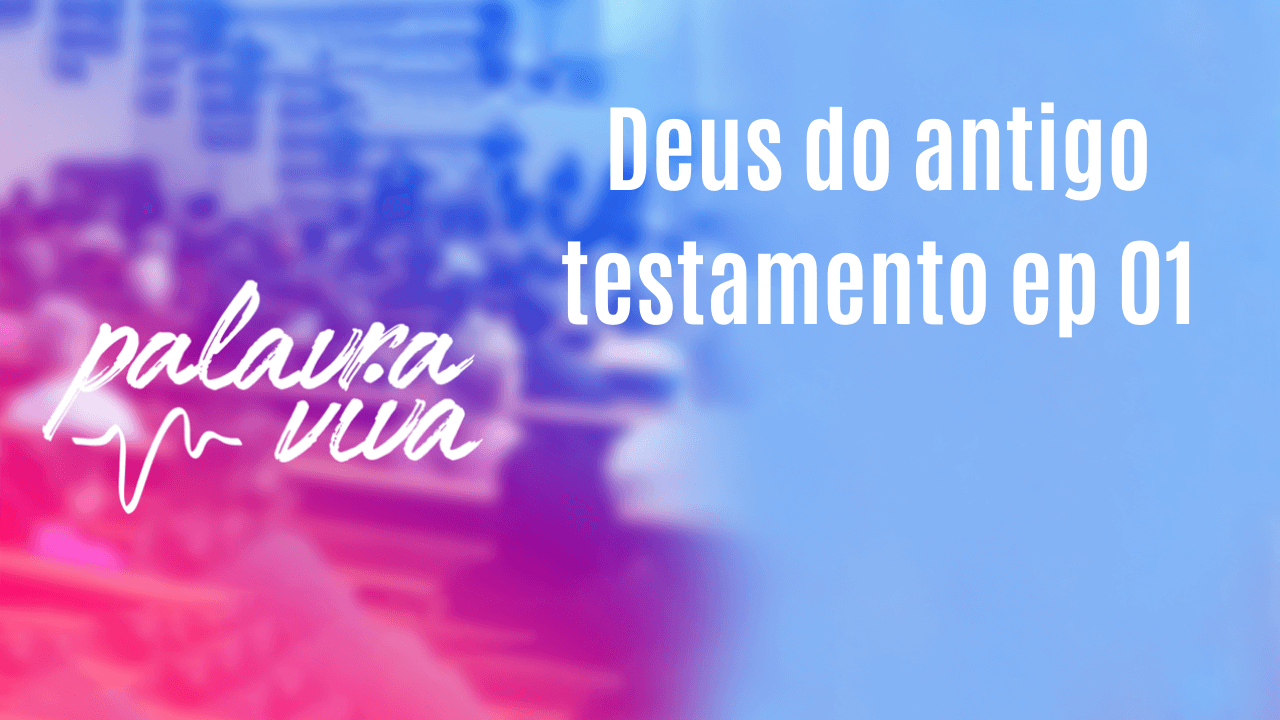 Deus do antigo testamento ep 01