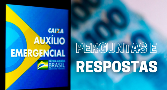 Tire suas dúvidas em 36 perguntas e respostas sobre o Auxílio Emergencial 2021