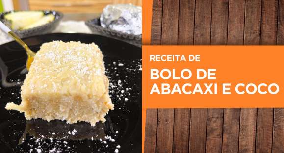 Receita: Bolo de abacaxi e coco