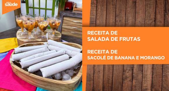 Receitas: Salada de frutas e Sacolé de banana e morango