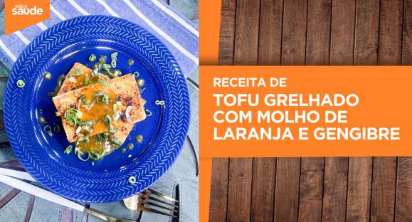 Receita: Tofu grelhado com molho de laranja e gengibre