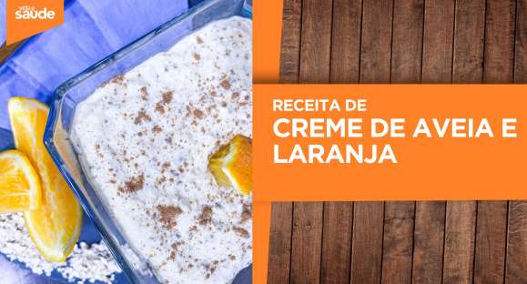 Receita: Creme de aveia e laranja